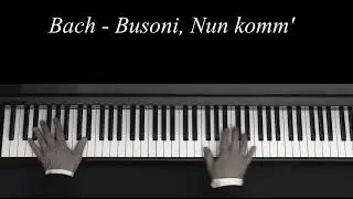 J. S. Bach,  Nun komm der Heiden Heiland,  BWV. 659 (Transcr. par F. Busoni pour Piano)