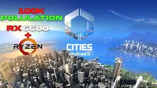 Cities Skylines 2 | RX 6600 + Ryzen 5 3600 | 1080p All Settings Tested