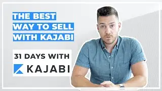 Kajabi: The Best Way To Sell With Kajabi - Day 6 of 31 With Kajabi