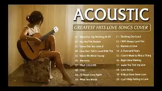 Best English Acoustic Love Songs 2021   Greatest Hits Acoustic Cover Of Popular Songs