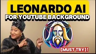 LEONARDO AI: The Best Tool for  YouTube Background!