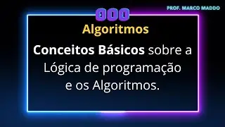Curso completo sobre Algoritmos e Lógica de Programação para inicianres