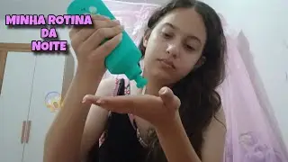 MY NIGHT ROUTINE!!!