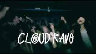 CLOUD RAVE #2