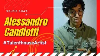 #TalenthouseArtist Alessandro Candiotti (Interview)