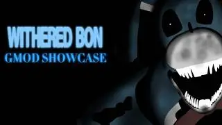 Withered Bon SHOWCASE - Garry's Mod : Pill Pack