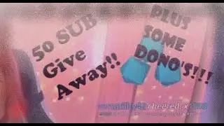 50 SUB giveaway!! Sorry I am Late... Plus $350 In DONO's