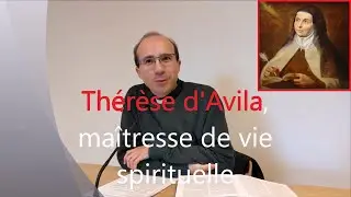 Thérèse d'Avila, maîtresse de vie spirituelle : la sainteté en 7 étapes, 7 