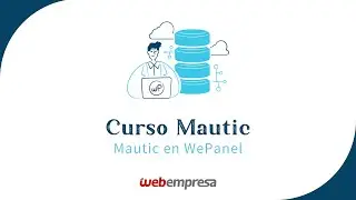 Mautic en wePanel - Curso de Mautic