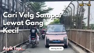 Test Drive : Cari Velg Wuling Air EV Sampai Lewat Jalan Motor! Semudah Itukah? | Speednride