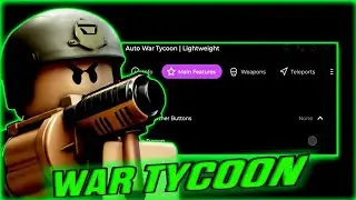 *NEW* War Tycoon Script - Auto Tycoon, Hitbox Expander, Silent Aim, No Recoil And Much More