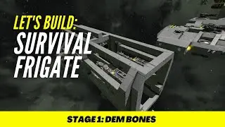 Let's Build SPACE ENGINEERS - Modded Survival Frigate - Stage 1 - Dem Bones