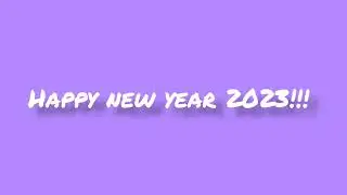 HAPPY NEW YEAR 2023!!!!!