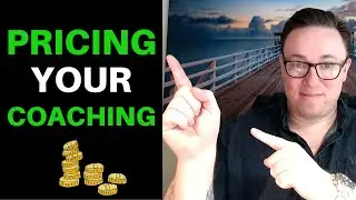 Coaching Prices: How To Price Your Coaching Business