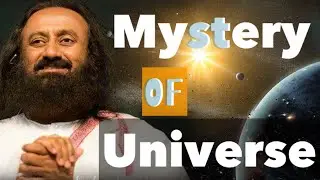 Mystery Of Universe | A Beautiful talk about the mystery of universe by #Gurudev #SriSriRaviShankar
