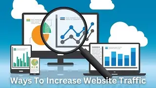 Ways To Increase Website Traffic