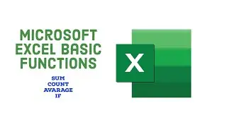 Microsoft Excel Basic Functions (SUM,COUNT,AVERAGE, IF)