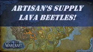 Artisan's Supply Lava Beetles! Wow Quest