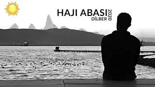 Haji Abasi   Dîlber 2020