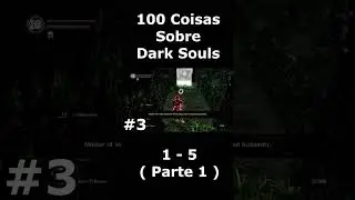 100 Coisas Sobre Dark Souls - Parte 1 #darksouls   #shorts