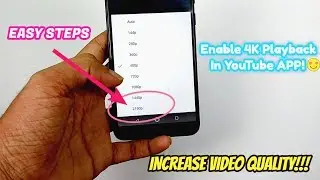 Enable 2K and 4K In YouTube APP On Any Android Device | Increase YouTube Video Playback Quality