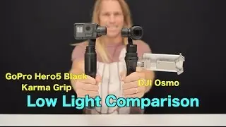 DJI Osmo vs GoPro Hero5 + Karma Grip - Low Light Comparison - GoPro Tip 
