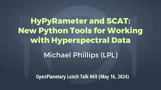 OP Lunch Talk #69: "HyPyRameter and SCAT- New Python Tools for Working with Hyperspectral Data"