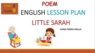 English lesson plan| 9th English poem Little Sarah lesson plan| English poem lesson plan #tetlm
