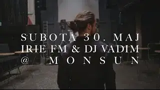 irieFM @MONSUN 30.maj