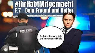 #IhrHabtMitgemacht | Episode 7 - Dein Freund und Helfer