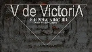 Filippi - V de Victoria ft. Niño Iri {Prod. By Vendetta Beats}