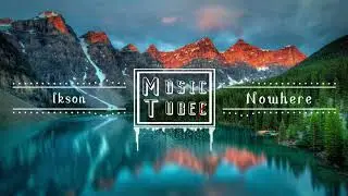 Ikson - Nowhere [No Copyright Music]
