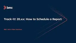 BMC Track-It! - How to schedule a report in 20.x