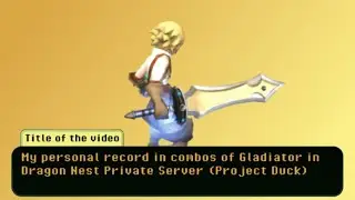 My personal record in combos of Gladiator in Dragon Nest Private Server (Project Duck)