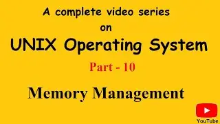 UNIX Operating System Part 10 | Memory Management in Unix Operating System | PremnArya