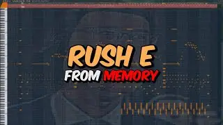 Rush E but it's remade from memory in 30 minutes