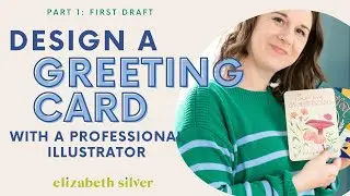 Design a Greeting Card with Me: My First Draft Process