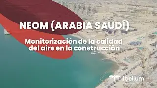 NEOM Eficiencia en las obras de desarrollo a través de IoT (ARABIA SAUDÍ)