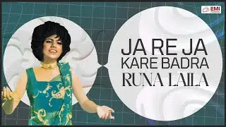 Ja Re Ja Kare Badra | Runa Laila | @EMIPakistanOfficial