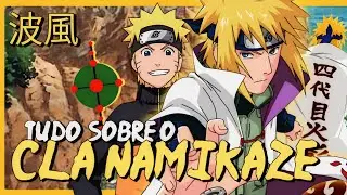 TUDO SOBRE O CLÃ NAMIKAZE! O PODER OCULTO DO MINATO