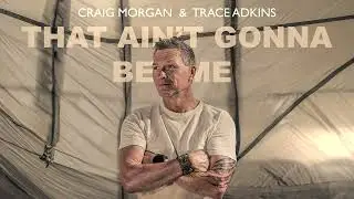 Craig Morgan & Trace Adkins - That Ain't Gonna Be Me (Official Audio)