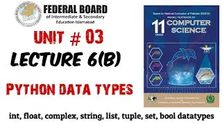 Lecture 6(B): Data types in Python | int, float, complex, string, list, tuple, set, bool data types