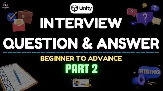 Unity Interview Question & Answer – Part 2 || Learn Unity || Game Developer Unity