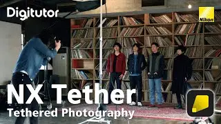 Tethered Photography with NX Tether | Nikon Digitutor