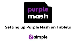 Setting up Purple Mash on Tablets/iPads | 2Simple