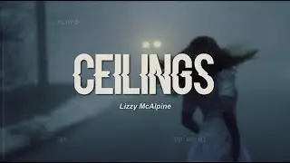 Lizzy McAlpine - ceilings (Lyrics)