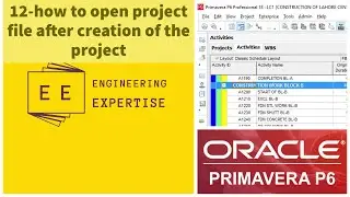 12 how to open project file after creation of the project IN PRIMAVERA P6 2020