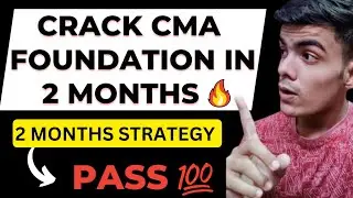 CRACK CMA FOUNDATION DEC 2024 IN 2 MONTHS | CMA FOUNDATION STRATEGY |cma foundation DEC 24 strategy