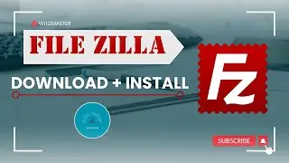 Install Filezilla | How to download , install and uninstall FileZilla in Windows | Whiz Master