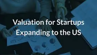 Valuation for Startups Expanding to US | Eqvista